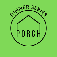 PORCH Dinner Series