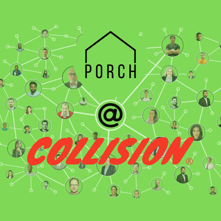 PORCH at Collision Network